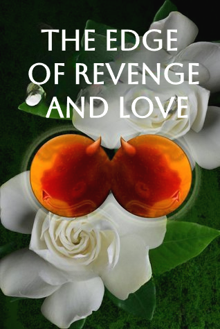 The edge of revenge and love|/